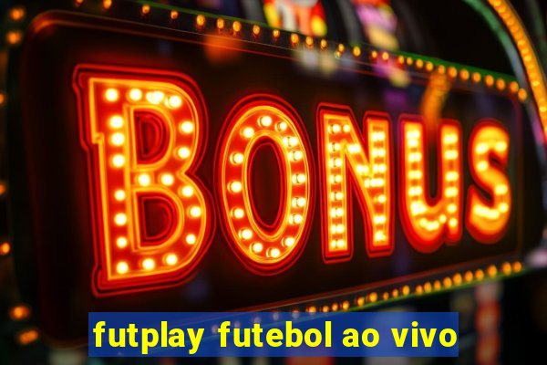 futplay futebol ao vivo